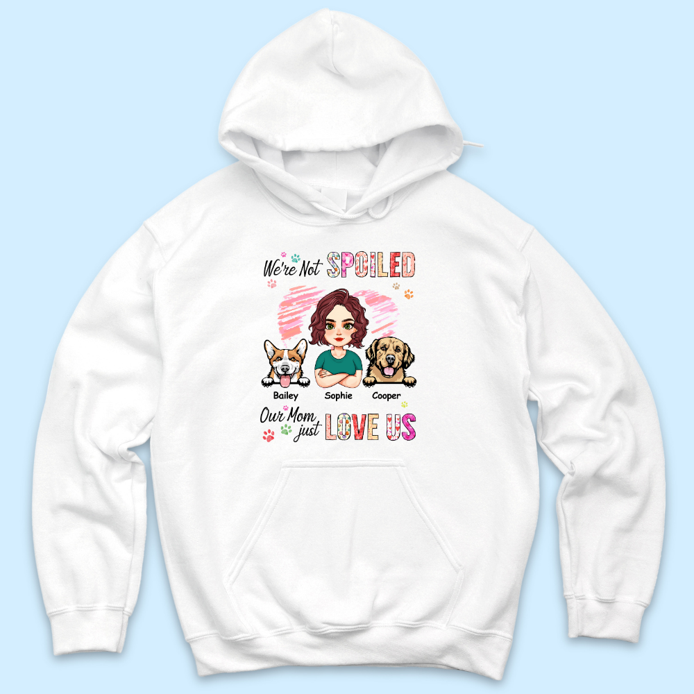Personalized We're Not Spoiled Mom Loves Us T Shirt, Gift For Dog Mom Merchize