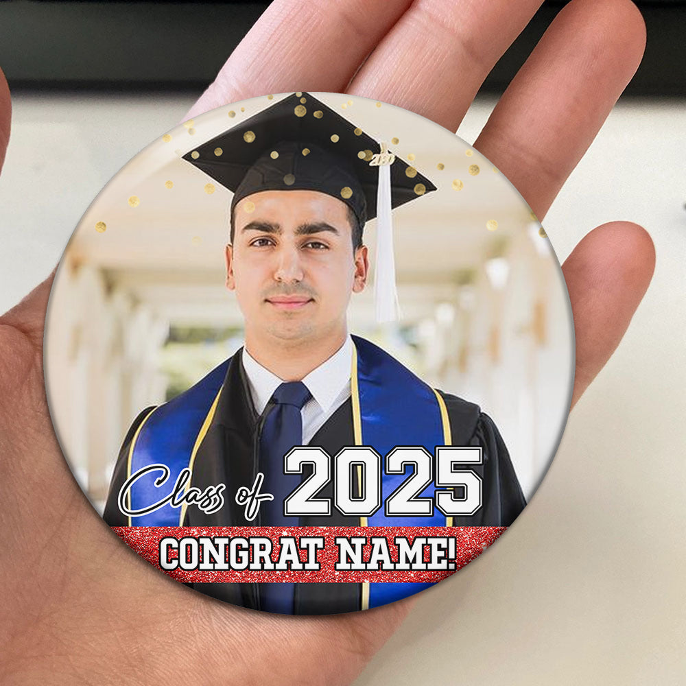 Personalized Congrats Class Of 2025 Photo Graduation Party Button Badge, Party Supply