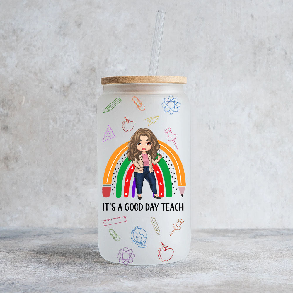 Custom It's A Good Day Teach Female Teacher Glass Bottle/Frosted Bottle With Lid & Straw, Teacher Appreciation Gift AF