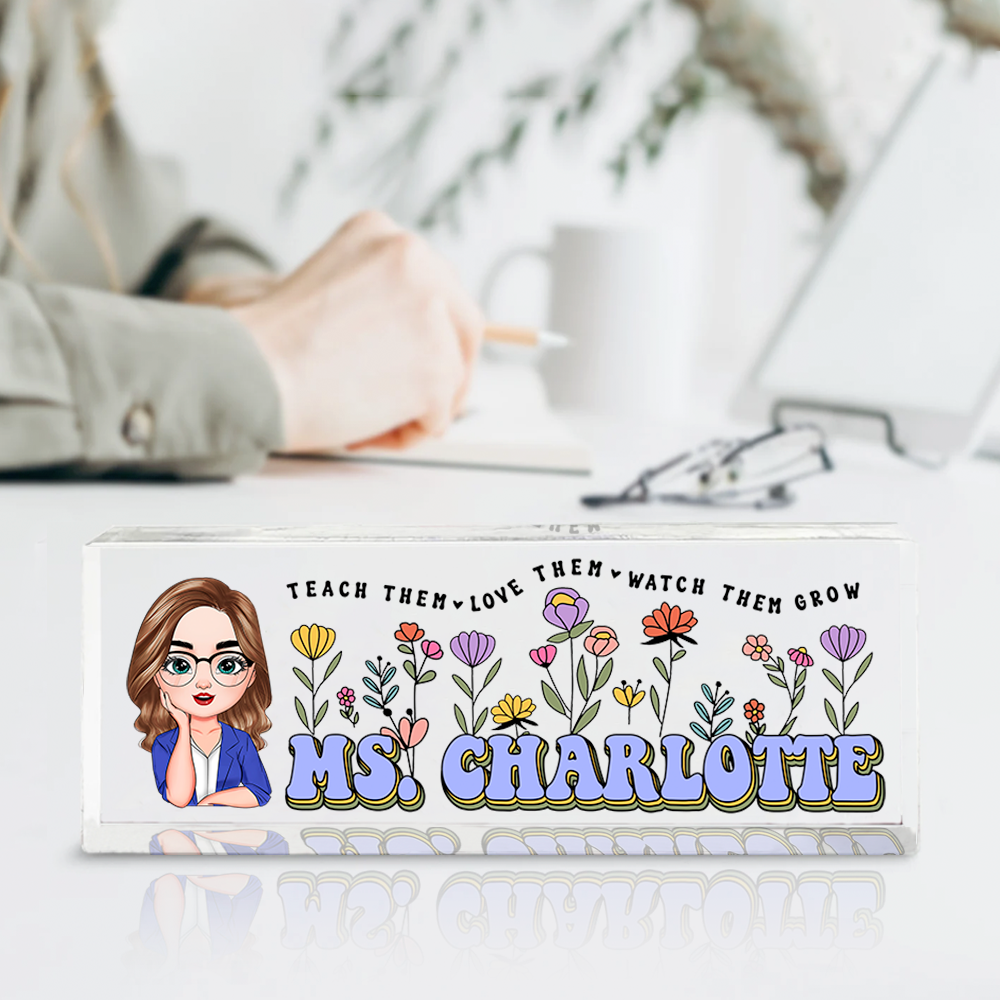 Personalized Teach Them Love Them Acrylic Desk Name Plate, Teacher Gift AI