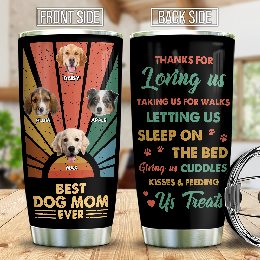 Personalized Best Dog Mom Ever Thanks For Love Steel Tumbler, Gift For Pet Lover AA