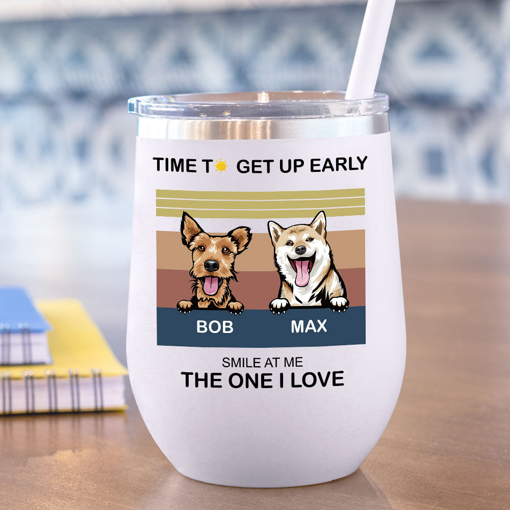 Time To Get Up Early- 12oz Personalized 304 Grade Stainless Steel Dog Tumbler AA