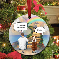 Thumbnail for Personalized I Still Talk About You Memorial Dog Loss Of Pet Ceramic Christmas Ornament AE