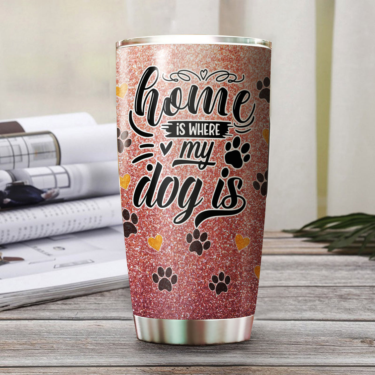 Home Is Wherever My Dog Is Tumbler AA