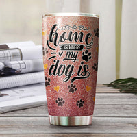 Thumbnail for Home Is Wherever My Dog Is Tumbler AA