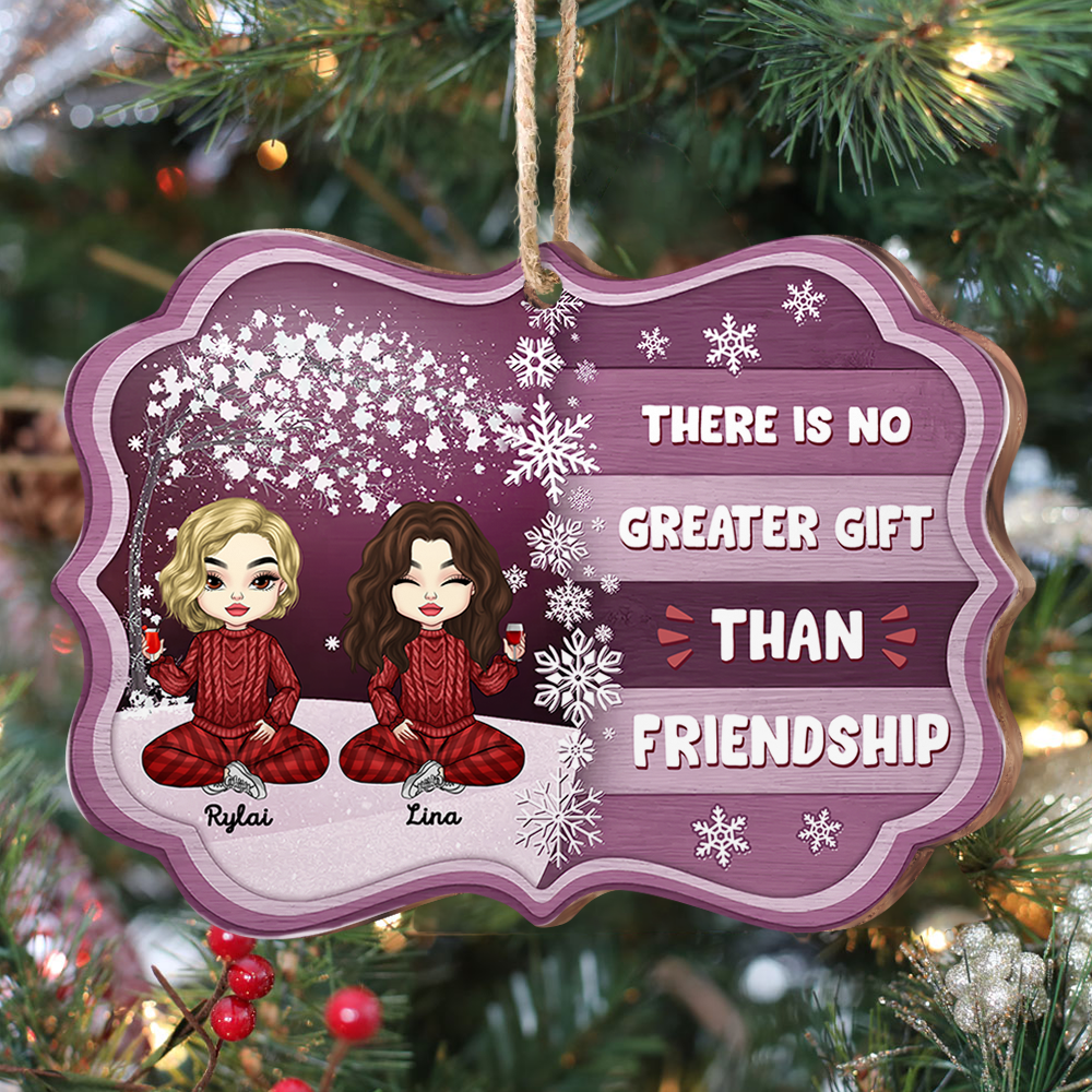 Personalized There Is No Greater Gift Than Besties Friend Printed Wood Ornament, Christmas Gift For BFF AE