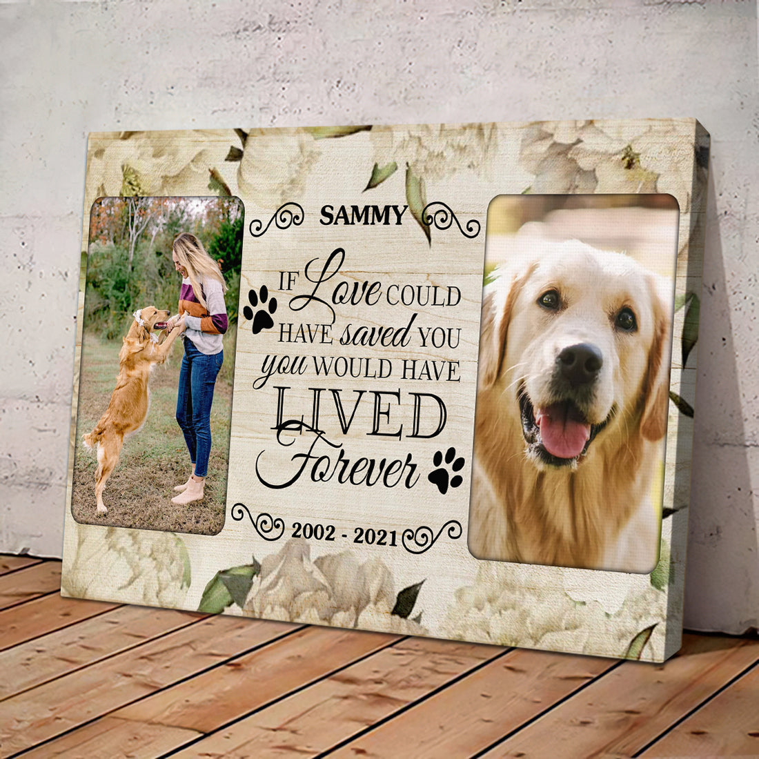 If Love could have saved you You would have LIVED forever - Personalized Pet Photo Canvas AK