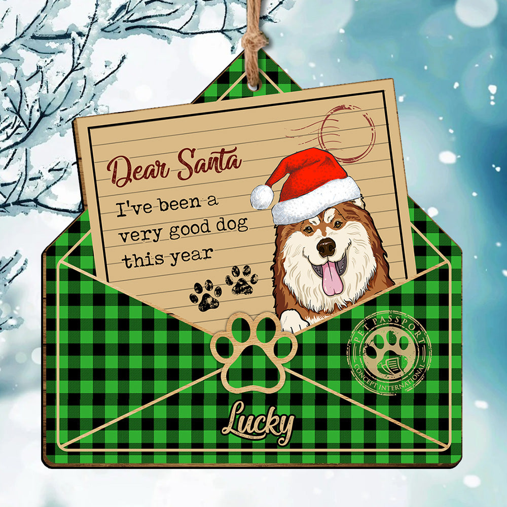 Personalized Dear Santa Good Dog This Year Christmas Printed Wood Ornament, Customized Holiday Ornament AE
