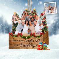 Thumbnail for Personalized Upload Photo There is No Greater Gift Than Friends Christmas Printed Acrylic Ornament AC