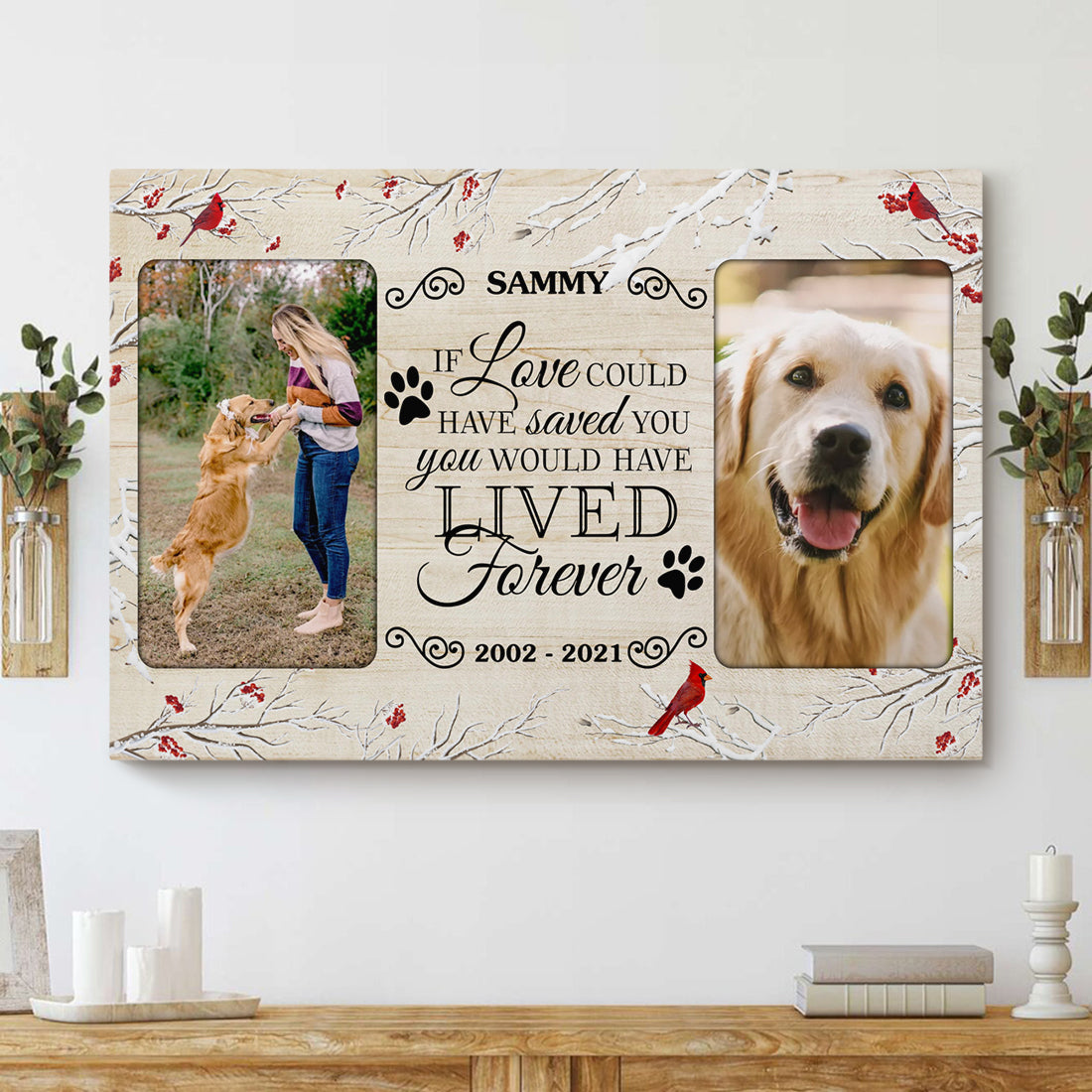 If Love could have saved you You would have LIVED forever - Personalized Pet Photo Canvas AK