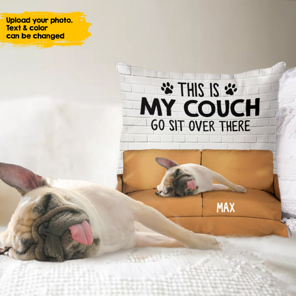 Custom Dog Photo This Is My Couch Sit Over There Pillow, Custom Gift For Dog Lovers AD