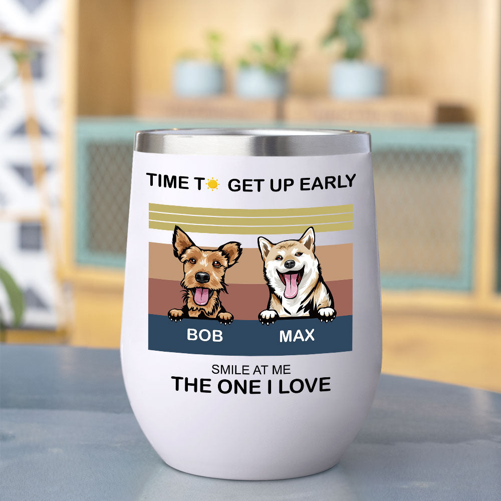 Time To Get Up Early- 12oz Personalized 304 Grade Stainless Steel Dog Tumbler AA