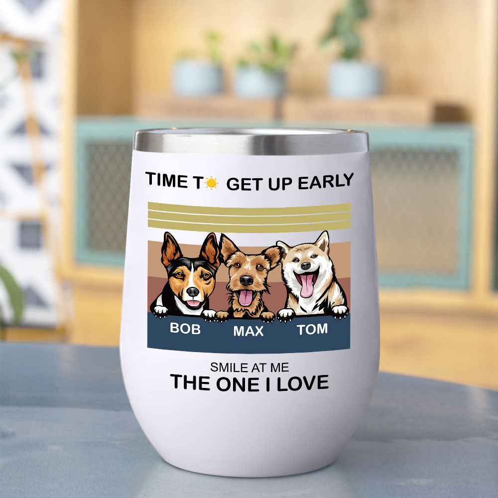Time To Get Up Early- 12oz Personalized 304 Grade Stainless Steel Dog Tumbler AA
