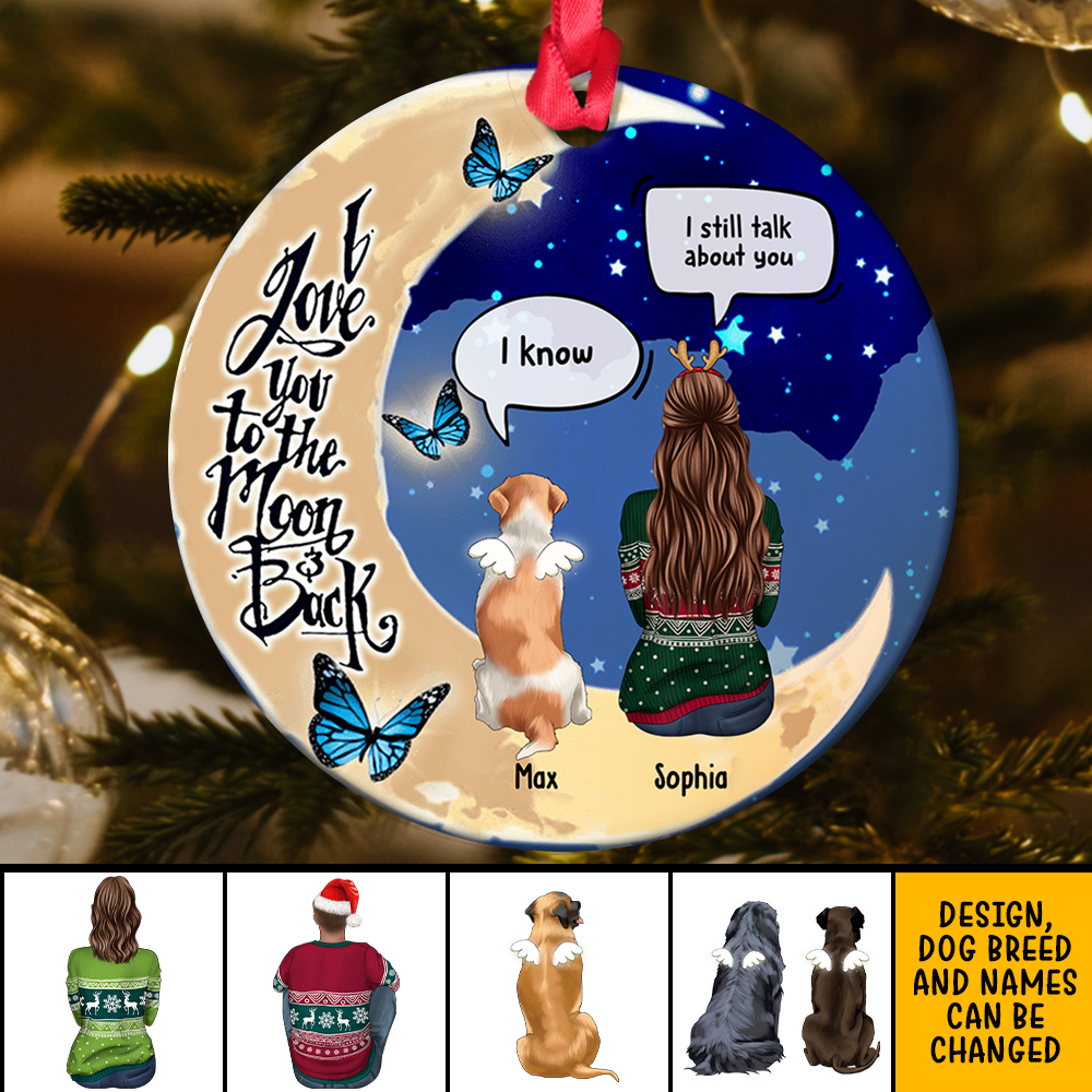 I Love You To The Moon And Back  Christmas Ceramic Ornament  - Dog, Cat Memorial Gift AE