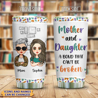 Thumbnail for Personalized Mother And Daughter A Bond That Can't Be Broken Tumbler, Gift For Mom FC