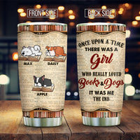 Thumbnail for A Girl Loved Books Dogs Custom Tumbler, DIY Gift For Dog Lovers AA