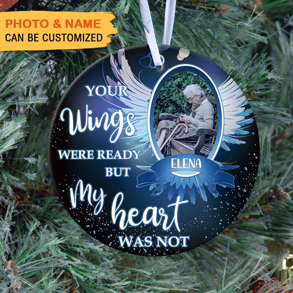Your Wings Were Ready But My Heart Was Not, Personalized Ornaments, Custom Photo Gift AE