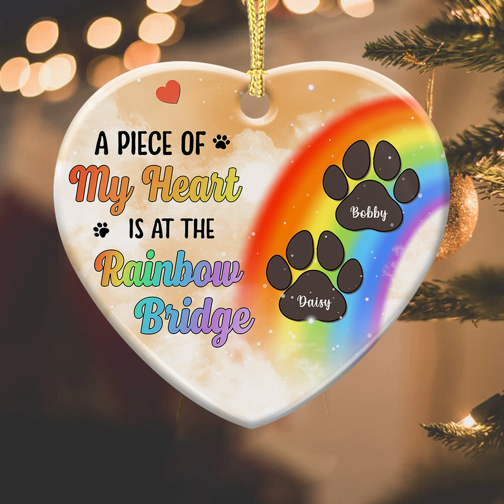 Memorial Dog A Piece Of My Heart Is At The Rainbow Bridge Christmas Ceramic Ornament AE