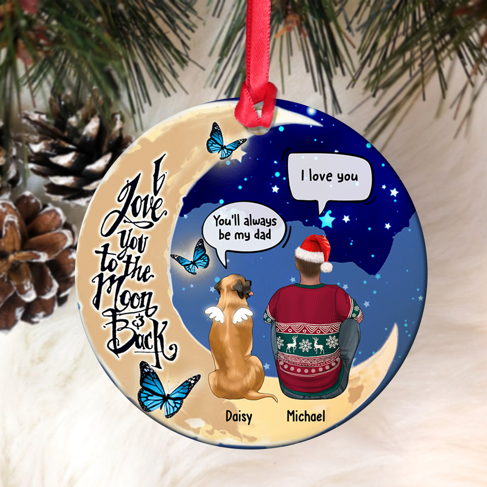 I Love You To The Moon And Back  Christmas Ceramic Ornament  - Dog, Cat Memorial Gift AE