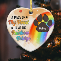 Thumbnail for Memorial Dog A Piece Of My Heart Is At The Rainbow Bridge Christmas Ceramic Ornament AE