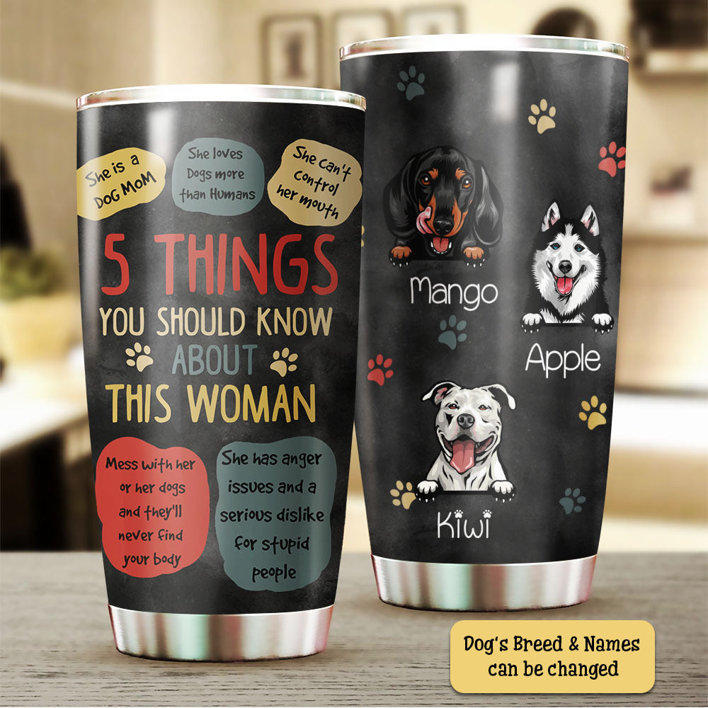 Five Things You Should Know About This Dog Mom Personalized Steel Tumbler, Best Gift for Dog Lovers AA