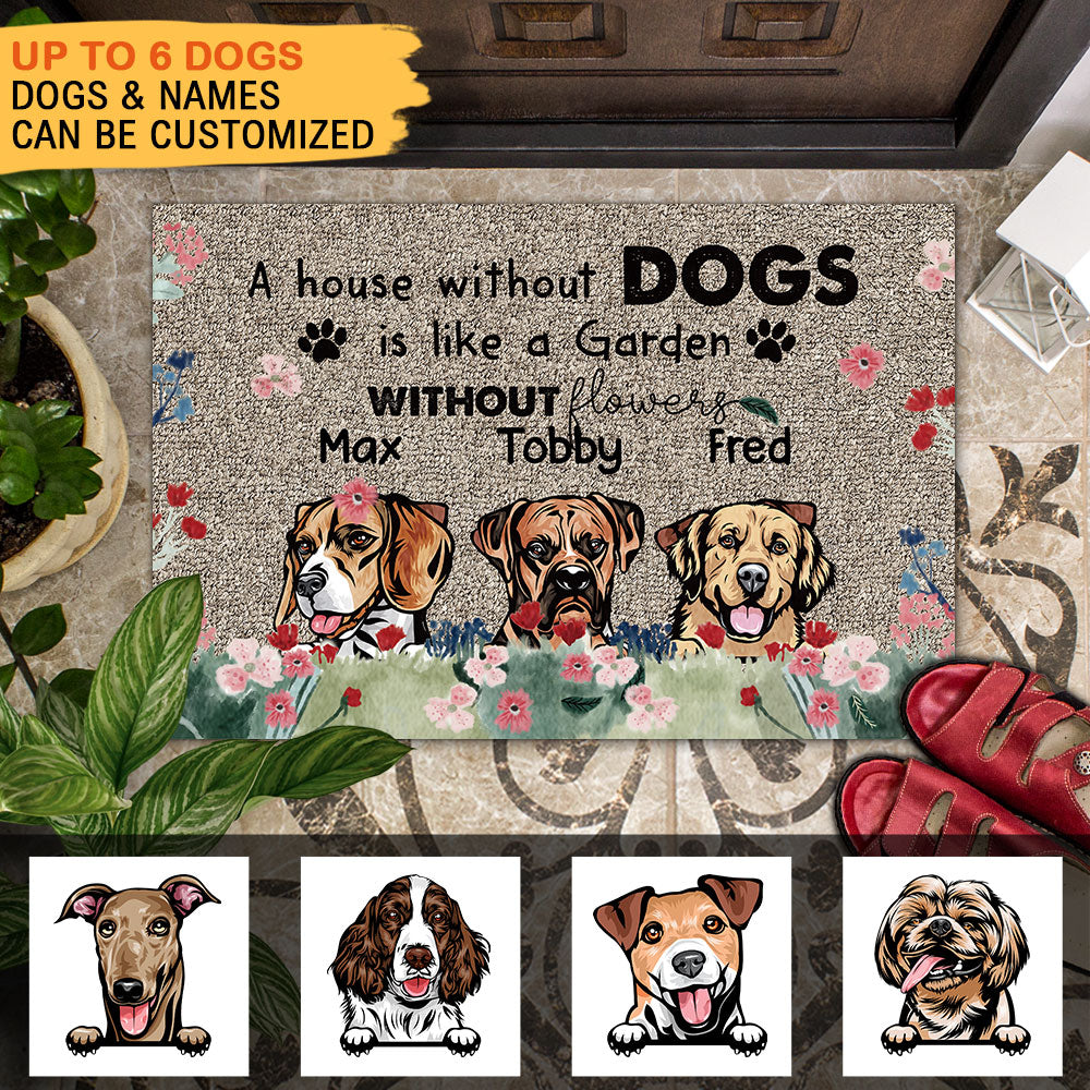 A House Without A Dog Is Like A Garden Without Flowers - Doormat For Dog Lover AB