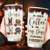 Thumbnail for Personalized Dog Mom Need Coffee Peopley Outside Steel Tumbler, Best Gift for Dog Lovers AA