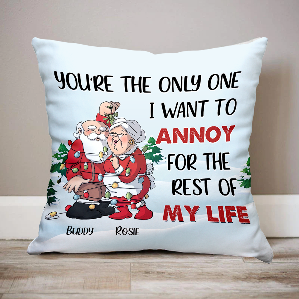 Personalized You Are The One I Want To Annoy Santa Claus Couple Pillow, Christmas Gift For Love Couple AD