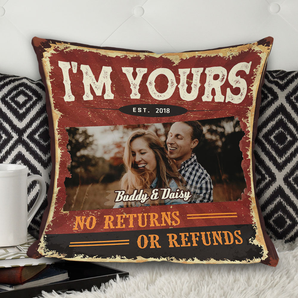 Personalized I'm Yours No Return No Refund Couple Pillow, Valentine Day Gift AD