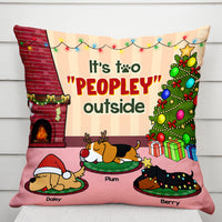Thumbnail for It's Too Peopley Outside Dog Personalized Dog Christmas Pillow, Christmas Gift For Dog Lovers AD