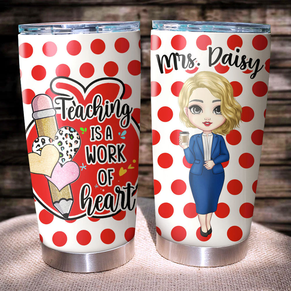 Teaching Is A Work Of Heart Teacher Tumbler, Back To School DIY Gift AA