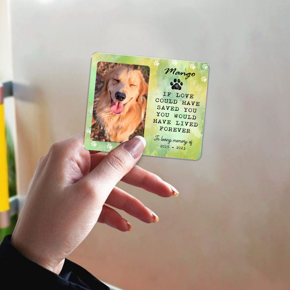 Custom If Love Could Have Saved You Pet Photo Memorial Magnets, Fridge Magnet, Memorial Gift JonxiFon