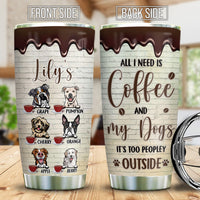 Thumbnail for Personalized Dog Mom Need Coffee Peopley Outside Steel Tumbler, Best Gift for Dog Lovers AA