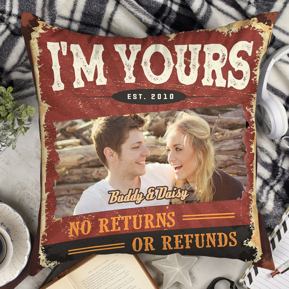 Personalized I'm Yours No Return No Refund Couple Pillow, Valentine Day Gift AD