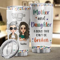 Thumbnail for Personalized Mother And Daughter A Bond That Can't Be Broken Tumbler, Gift For Mom FC