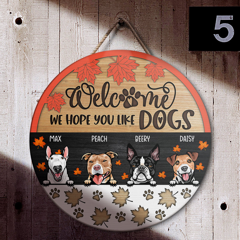 Welcome Hope You Like Dogs Door Sign, DIY Gift For Pet Lovers Z