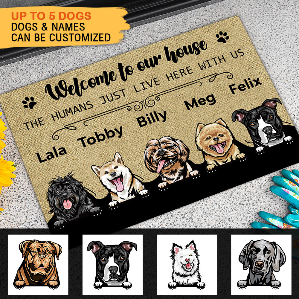 Welcome To Our House - The Humans Live Here With Us - Dogs Personalized Doormat AB