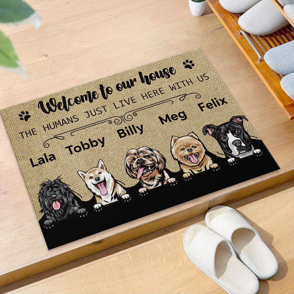 Welcome To Our House - The Humans Live Here With Us - Dogs Personalized Doormat AB